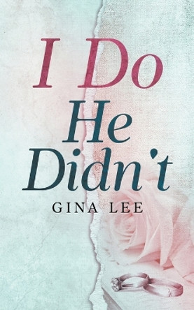 I Do He Didn't by Gina Lee 9798223895893