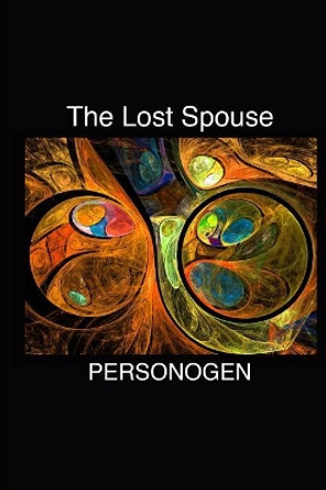 The Lost Spouse by Personogen 9781976511042