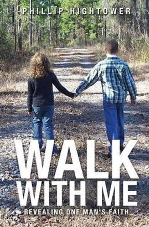 Walk with Me by Phillip Hightower 9781628718195