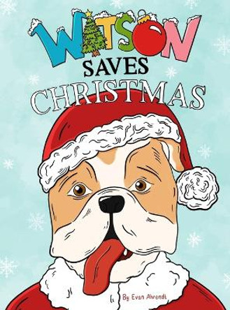 Watson Saves Christmas by Evan Ahrendt 9781962811019