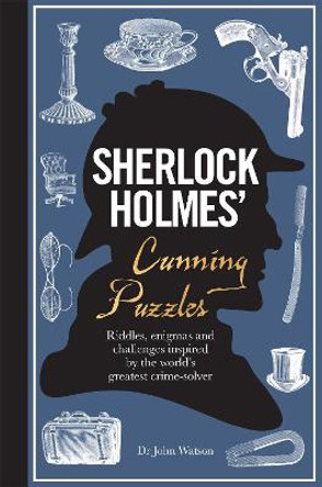 Sherlock Holmes' Cunning Puzzles: Riddles, enigmas and challenges by Tim Dedopulos