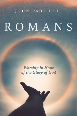 Romans by John Paul Heil 9781532698415