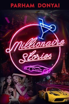 Millionaire Stories by Parham Donyai 9781726644044