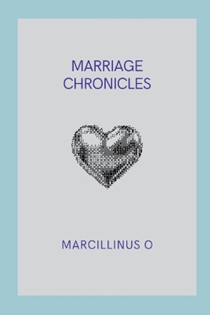 Marriage Chronicles by Marcillinus O 9787696363176