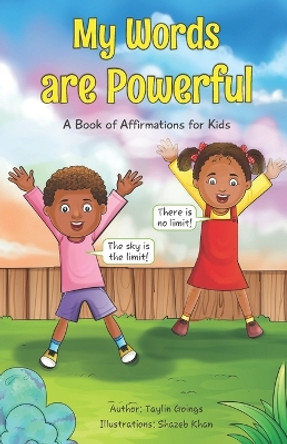 My Words are Powerful: A Book of Affirmations for Kids by Taylin Goings 9798218013219