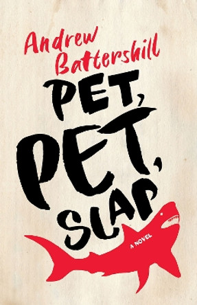Pet, Pet, Slap by Andrew Battershill 9781552454763