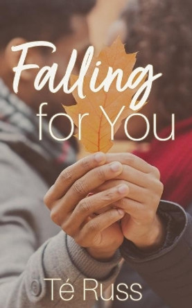 Falling for You by Te Russ 9798583992041