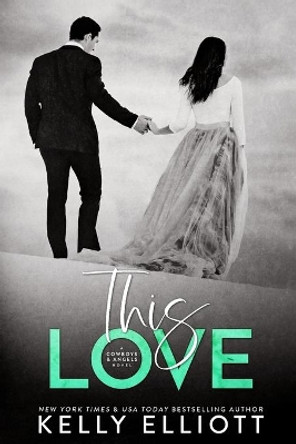 This Love by Kelly Elliott 9781943633487