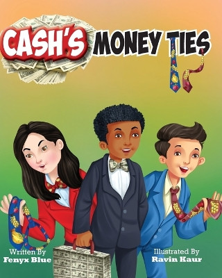 Cash's Money Ties by Fenyx Blue 9781735373478