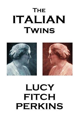 Lucy Fitch Perkins - The Italian Twins by Lucy Fitch Perkins 9781783946037