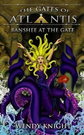 Banshee at the Gate by Wendy Knight 9781939993380