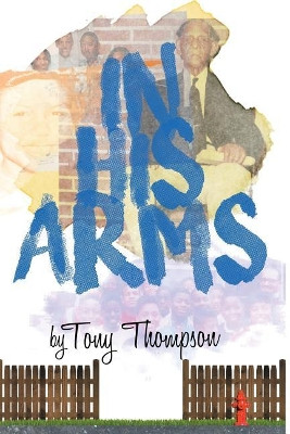 In His Arms by Anthony Thompson 9781946566003