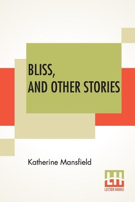 Bliss, And Other Stories by Katherine Mansfield 9789354204876