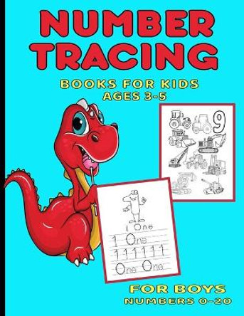 Number Tracing Books For Kids Ages 3-5: For Boys, Numbers 0 through 20 by Aunt Mels Booknook 9798574453834