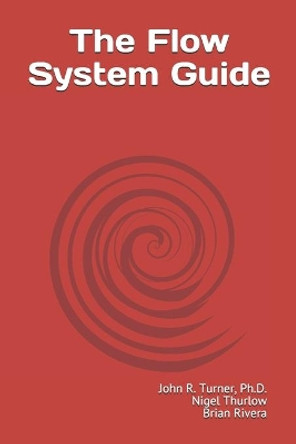 The Flow System Guide by Nigel Thurlow 9798622569449