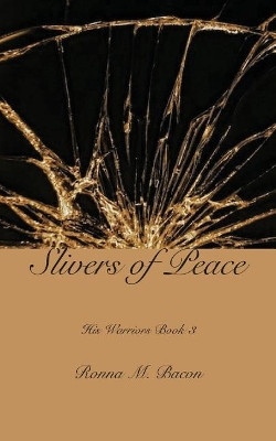Slivers of Peace by Ronna M Bacon 9781989000342