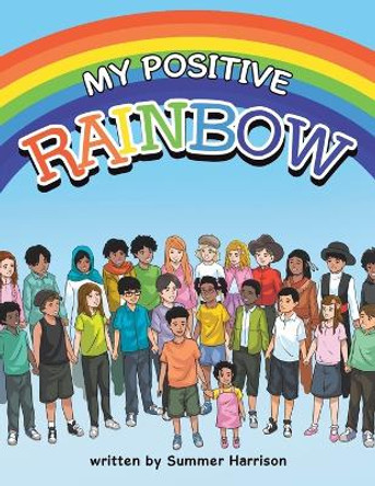 My Positive RAINBOW by Summer Harrison 9798369411148
