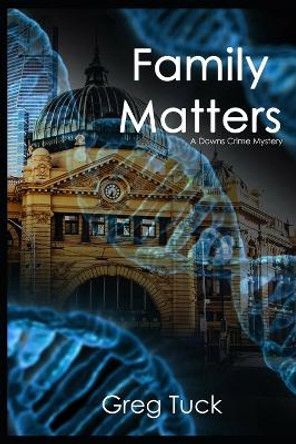 Family Matters by Greg Tuck 9798554018336