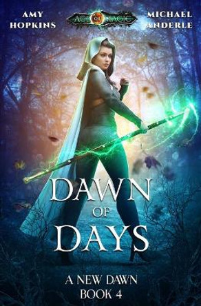 Dawn of Days: Age Of Magic - A Kurtherian Gambit Series by Michael Anderle 9781980550570