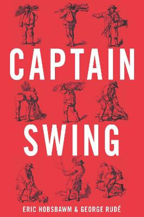 Captain Swing by E. J. Hobsbawm