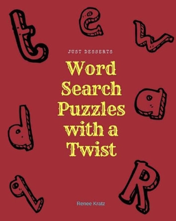 Word Search Puzzles with a Twist by Renee Kratz 9781978080287