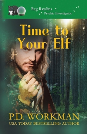 Time to Your Elf by P D Workman 9781774685006