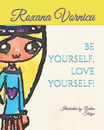 Be Yourself, Love Yourself by Roxana Vornicu 9781796322514