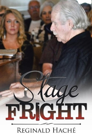 Stage Fright by Reginald Hache 9781532012198