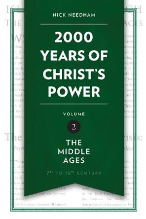 2,000 Years of Christ's Power Vol. 2: The Middle Ages by Nick Needham