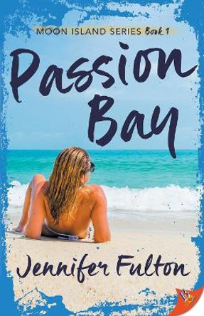 Passion Bay by Jennifer Fulton 9781635552638