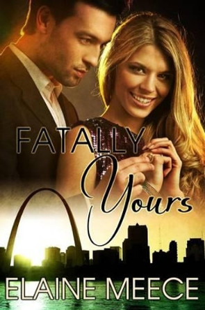Fatally Yours by Elaine Meece 9781500975494