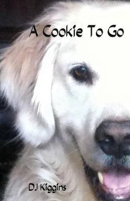 A Cookie to Go by Dj Kiggins 9781628380262