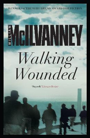 Walking Wounded by William McIlvanney