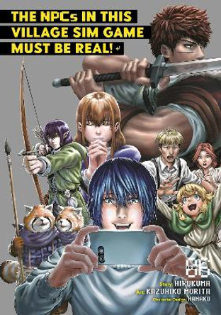 The NPCs in this Village Sim Game Must Be Real! (Manga) Vol. 6 by Hirukuma 9798888436349