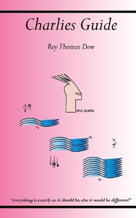 Charlies Guide by Roy T Dow 9781922499073