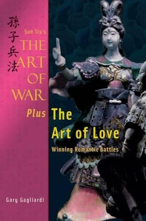 Sun Tzu's The Art of War Plus The Art of Love: Winning Romantic Battles by Sun Tzu 9781929194490