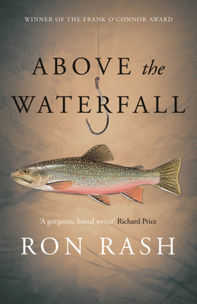 Above the Waterfall by Ron Rash