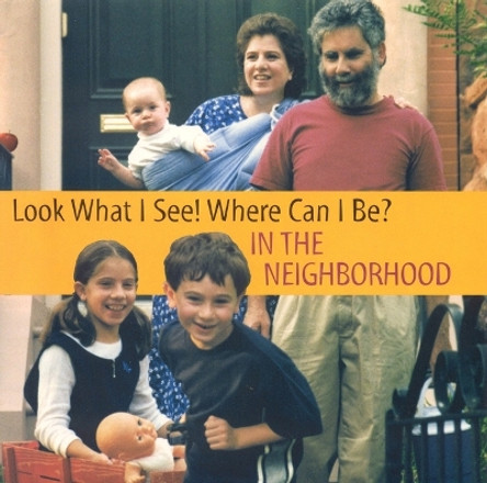 Look What I See! Where Can I be?: in the Neighborhood by Dia L. Michels 9781930775008