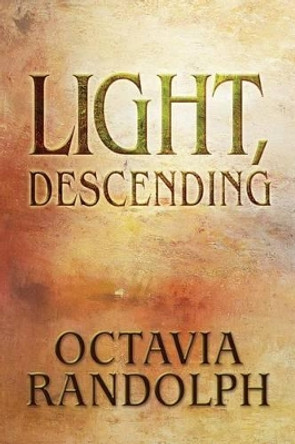 Light, Descending by Octavia Randolph 9781942044017