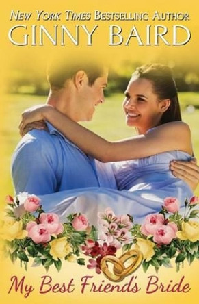 My Best Friend's Bride by Ginny Baird 9781942058090