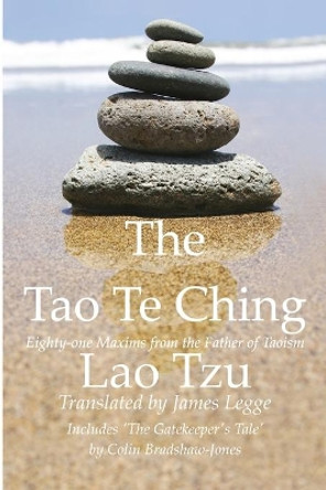 The Tao Te Ching, Eighty-one Maxims from the Father of Taoism by Colin Bradshaw-Jones 9781847282088