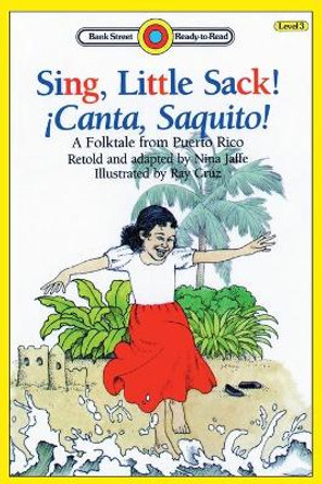 Sing, Little Sack! ¡Canta, Saquito!-A Folktale from Puerto Rico: Level 3 by Nina Jaffe 9781876966171