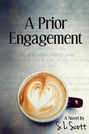 A Prior Engagement by S L Scott 9781940071022