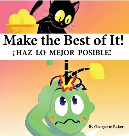 Make The Best of It!: iHaz lo Mejor Posible! by Georgetee Baker 9781892306579