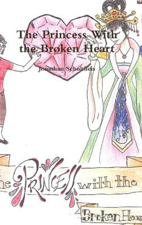 The Princess with the Broken Heart by Jonathan Schultheis 9781329562592