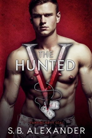 The Hunted by S B Alexander 9781954888043