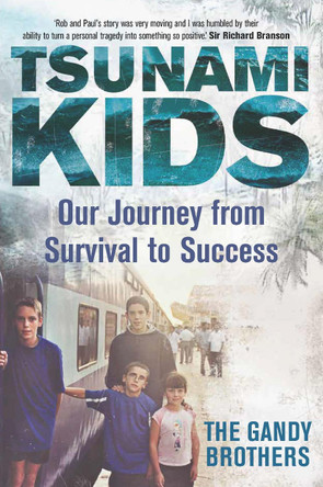 Tsunami Kids: Our Journey from Survival to Success by Paul Forkan