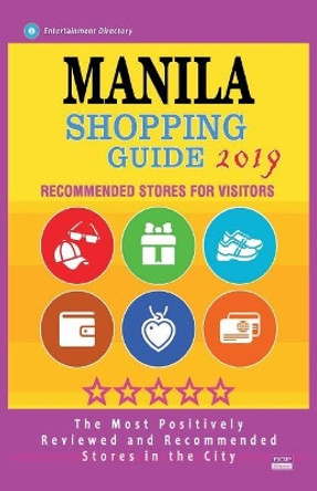 Manila Shopping Guide 2019: Best Rated Stores in Manila, Philippines - Stores Recommended for Visitors, (Shopping Guide 2019) by Kellen Q Guttman 9781724427595