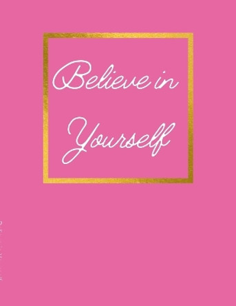 Believe in Yourself by Nicole Washington 9781365001949