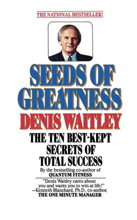 Seeds Of Greatness by Denis Waitley 9781451607550